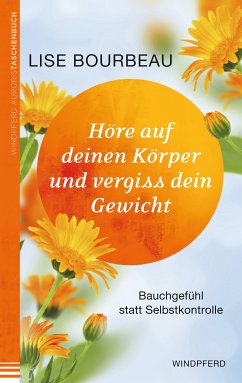 Höre auf deinen Körper und vergiss Dein Gewicht (eBook, ePUB) - Bourbeau, Lise