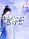 Aloof Prince is Too Attractive (eBook, ePUB)
