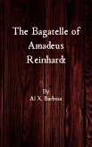 The Bagatelle of Amadeus Reinhardt (eBook, ePUB)