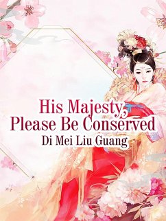 Cover His Majesty, Please Be Conserved (eBook, ePUB)