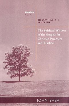 The Spiritual Wisdom of Gospels for Christian Preachers And Teachers (eBook, ePUB) - Shea, John