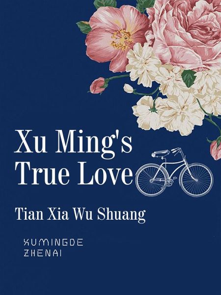 Xu Ming's True Love (eBook, ePUB) Xu Ming's True Love (eBook, ePUB)