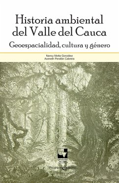Cover Historia ambiental del Valle del Cauca (eBook, PDF)