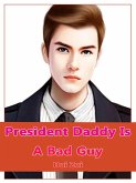 President Daddy Is A Bad Guy (eBook, ePUB) President Daddy Is A Bad Guy (eBook, ePUB)
