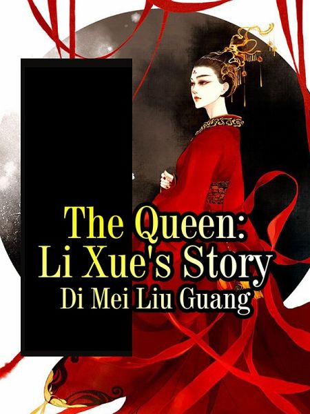 Queen: Li Xue's Story (eBook, ePUB) Queen: Li Xue's Story (eBook, ePUB)
