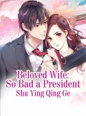 Beloved Wife: So Bad a President (eBook, ePUB)