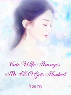 Cute Wife Avenges: Mr. CEO Gets Hooked (eBook, ePUB) - Nv, You