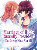Marriage of Rich: Rascally President (eBook, ePUB)
