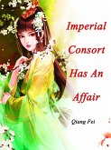 Imperial Consort Has An Affair (eBook, ePUB)