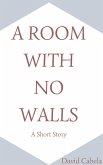 A Room With No Walls (eBook, ePUB)