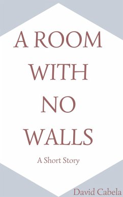 A Room With No Walls (eBook, ePUB) - Cabela, David