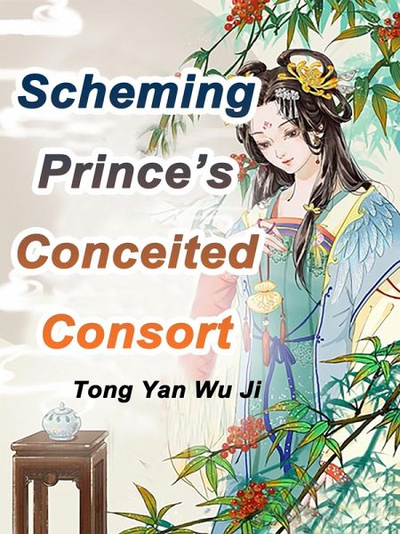 Scheming Prince's Conceited Consort (eBook, ePUB) Scheming Prince's Conceited Consort (eBook, ePUB)