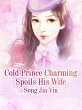 Cold Prince Charming Spoils His Wife... - Bild 1
