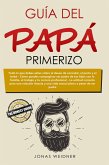 Guía del papá primerizo (Familia y relaciones, #1) (eBook, ePUB)