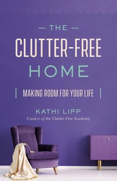 Clutter-Free Home (eBook, ePUB) - Lipp, Kathi