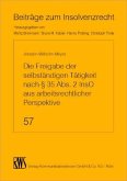 Die Freigabe der selbständigen Tätigkeit nach § 35 Abs. 2 InsO aus arbeitsrechtlicher Perspektive (eBook, ePUB)