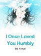 I Once Loved You Humbly (eBook, ePUB) - Bild 1