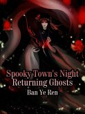 Spooky Town's Night Returning Ghosts (eBook, ePUB) Spooky Town's Night Returning Ghosts (eBook, ePUB)
