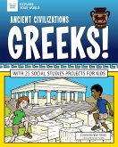 Ancient Civilizations: Greeks! (eBook, ePUB) Ancient Civilizations: Greeks! (eBook, ePUB)