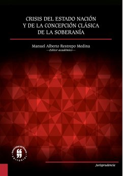 Crisis del Estado nación y de la concepción clásica de la soberanía (eBook, ePUB) - Restrepo Medina, Manuel Alberto