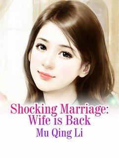 Cover Shocking Marriage: Wife is Back (eBook, ePUB)