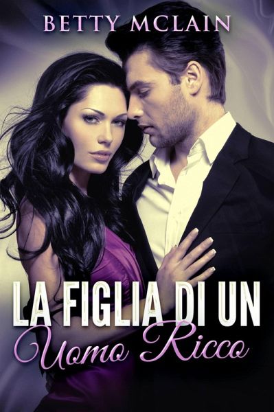 La Figlia Di Un Uomo Ricco (eBook, ePUB)