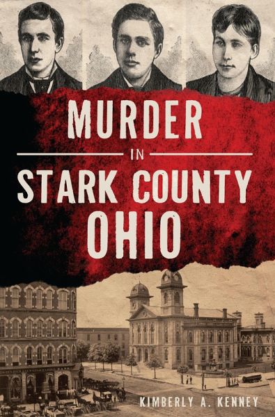 Murder in Stark County, Ohio (eBook, ePUB) Murder in Stark County, Ohio (eBook, ePUB)