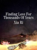Finding Love For Thousands Of Years (eBook, ePUB)