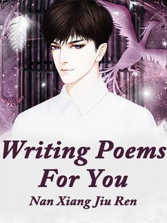 Writing Poems For You (eBook, ePUB) - XiangJiuRen, Nan