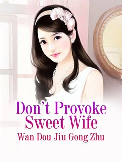 Cover Don't Provoke Sweet Wife (eBook, ePUB)