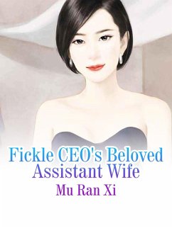 Fickle CEO's Beloved Assistant Wife (eBook, ePUB) Cover Fickle CEO's Beloved Assistant Wife (eBook, ePUB)