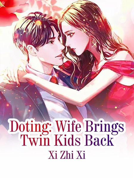 Doting: Wife Brings Twin Kids Back (eBook, ePUB)