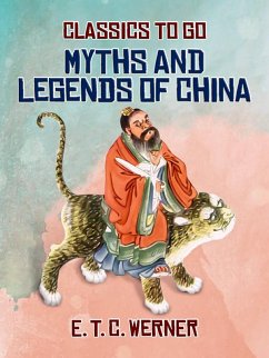 Myths and Legends of China (eBook, ePUB) - Werner, E. T. C.