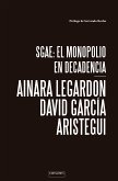 SGAE: el monopolio en decadencia (eBook, ePUB)