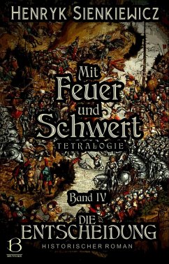 Mit Feuer und Schwert. Historischer Roman in vier Bänden. Band IV (eBook, ePUB) - Sienkiewicz, Henryk