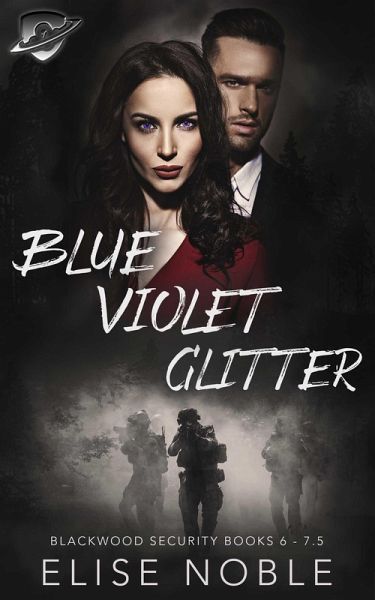 Blue - Violet - Glitter (Blackwood Security Books 6 - 7.5) (eBook, ePUB) Blue - Violet - Glitter (Blackwood Security Books 6 - 7.5) (eBook, ePUB)