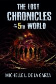 The Lost Chronicles of the 5th World (Lost Worlds, #2) (eBook, ePUB)