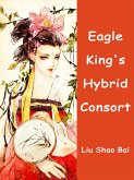Eagle King's Hybrid Consort (eBook, ePUB)