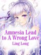 Amnesia Lead to A Wrong Love (eBook,... - Bild 1
