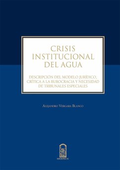 Crisis institucional del agua (eBook, ePUB) - Vergara, Blanco Alejandro