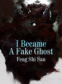 I Became A Fake Ghost (eBook, ePUB)