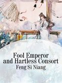 Fool Emperor and Hartless Consort (eBook, ePUB)