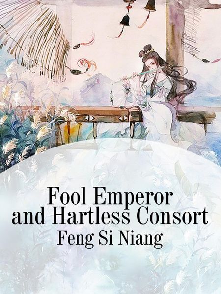 Fool Emperor and Hartless Consort (eBook, ePUB) Fool Emperor and Hartless Consort (eBook, ePUB)