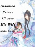 Disabled Prince Chases His Wife (eBook, ePUB)