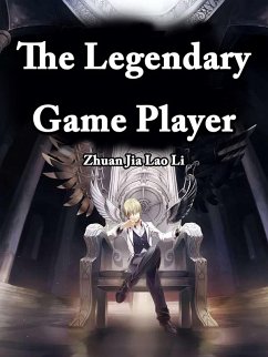 Legendary Game Player (eBook, ePUB) - JiaLaoLi, Zhuan