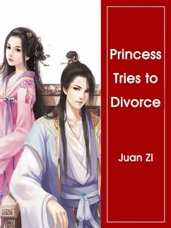 Princess Tries to Divorce (eBook, ePUB) - Zi, Juan