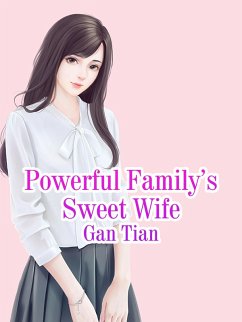 Powerful Family's Sweet Wife (eBook, ePUB) - Tian, Gan