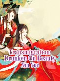 Transmigration: Drunken On Beauty (eBook, ePUB) Transmigration: Drunken On Beauty (eBook, ePUB)