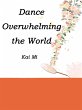 Dance Overwhelming the World (eBook,... - Bild 1