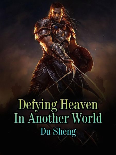 Defying Heaven In Another World (eBook, ePUB) Defying Heaven In Another World (eBook, ePUB)